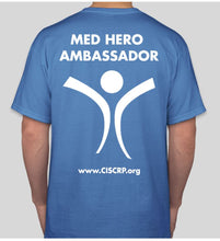 Load image into Gallery viewer, Med Hero Ambassador T-Shirt
